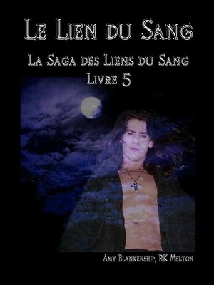 cover image of Le Lien Du Sang (Les Liens Du Sang-Livre 5)